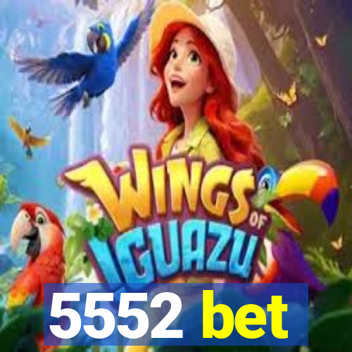 5552 bet